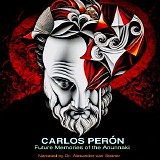 Carlos Peron - Future Memories Of The Anunnaki
