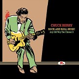 Chuck Berry - Rock And Roll Music: Any Old Way You Choose It