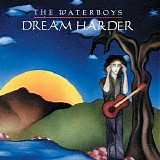 The Waterboys - Dream Harder