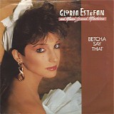 Gloria Estefan - Betcha Say That