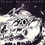 Steve Miller Band - Living In The 20th Century