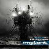 Implant - The Chaos Machine Part 1: No More Flies On The Windscreen