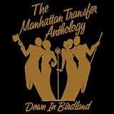 The Manhattan Transfer - The Manhattan Transfer Anthology • Down In Birdland