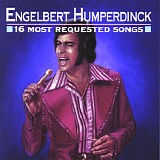 Engelbert Humperdinck - 16 Most Requested Songs