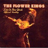 Flower Kings, The - Live In New York - Official Bootleg