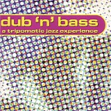 Various artists - Dub 'N' Bass - A Tripomatic Jazz Experience