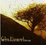 Glen Hansard & Marketa Irglova - 2006.05.10 - All I Wanna Do Is Dance, Kurim, Czech RepublicAud