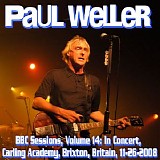 Paul Weller - 2008.11.26 - BBC Sessions-Volume 14, Carling Academy, Brixton, Britain