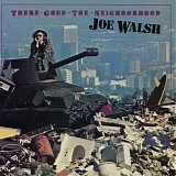 Joe Walsh - There Goes the Neighborhood