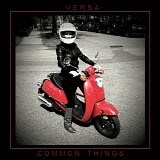 Versa - Common Things