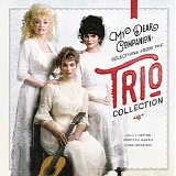 Dolly Parton, Linda Ronstadt, Emmylou Harris - My Dear Companion: Selections from the Trio Collection