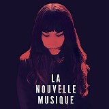 La Nouvelle Musique - La Nouvelle Musique