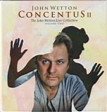 John Wetton - Concentus II - The John Wetton Live Collection Volume 2