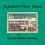 The Cleaners From Venus - On Any Normal Monday