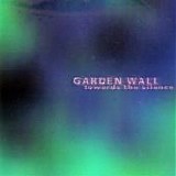 Garden Wall - Towards The Silence