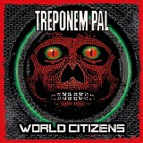 Treponem Pal - World Citizens