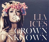 Lia Ices - Grown Unknown