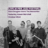 Dave Douglas & The Westerlies - Dave Douglas and The Westerlies with Anwar Marshall: Live in Portland [2016]