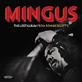 Charles Mingus - The Lost Album from Ronnie Scott's