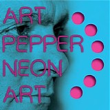 Art Pepper - Neon Art: Volume Two