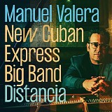 Manuel Valera New Cuban Express Big Band - Distancia