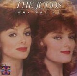 Judds, The - Why Not Me