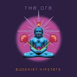 The Orb - Buddhist Hipsters