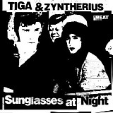 Tiga & Zyntherius - Sunglasses At Night