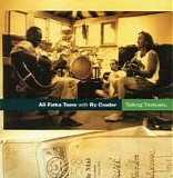 Toure, Ali Farka & Ry Cooder - Talking Timbuktu