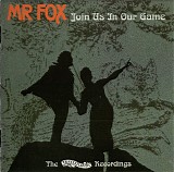 Mr Fox - Join Us In Our Game