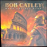 Bob Catley - When Empires Burn