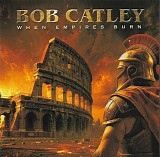 Bob Catley - When Empires Burn