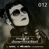 Various artists - Matrix + Downloaded 012