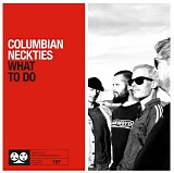 Columbian Neckties - What To Do