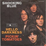 Shocking Blue - Hello Darkness / Pickin' Tomatoes
