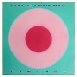 Brian Eno & Beatie Wolfe - Liminal