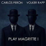 Carlos Peron / Volker Rapp - Play Magritte!