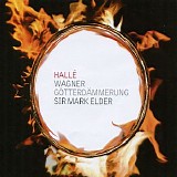 The Hallé / Sir Mark Elder - Wagner: Götterdämmerung