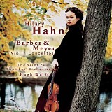 Hilary Hahn / The Saint Paul Chamber Orchestra / Hugh Wolff - Barber & Meyer: Violin Concertos