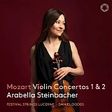 Arabella Steinbacher / Festival Strings Lucerne / Daniel Dodds - Mozart: Violin Concertos 1 & 2