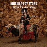 Kids In A Toy Store - Blues Cover Band