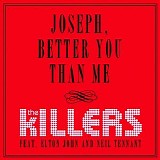 The Killers - Joseph, Better You Than Me (feat. Elton John and Neil Tennant) - Single