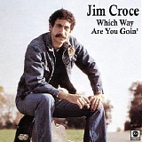 Jim Croce - Which Way Are You Goin': Non-Album Tracks (1970-1973)