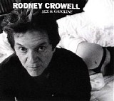 Rodney Crowell - Sex And Gasoline