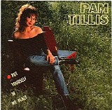 Pam Tillis - Put Yourself In My Place