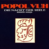 Popol Vuh - Die Nacht der Seele