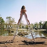 Small Black - Limits Of Desire [10 Year Anniversary Reissue]
