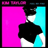 Kim Taylor - Feel So Fine