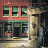 Cole, Jude - I Don't Know Why I Act This Way