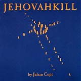Cope, Julian - Jehovahkill